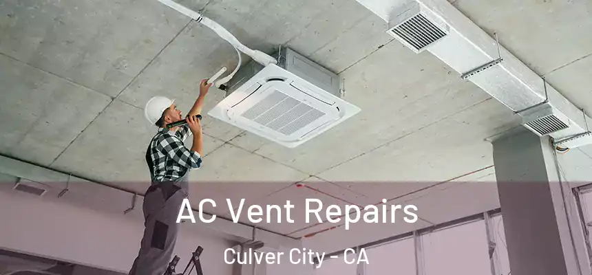  AC Vent Repairs Culver City - CA