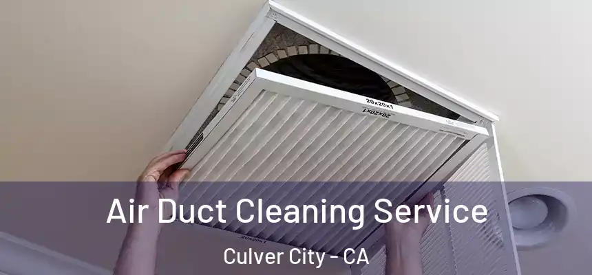  Air Duct Cleaning Service Culver City - CA