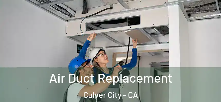 Air Duct Replacement Culver City - CA