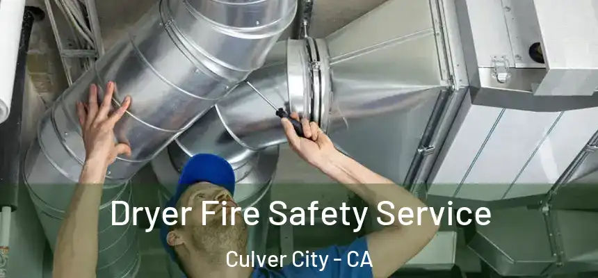  Dryer Fire Safety Service Culver City - CA