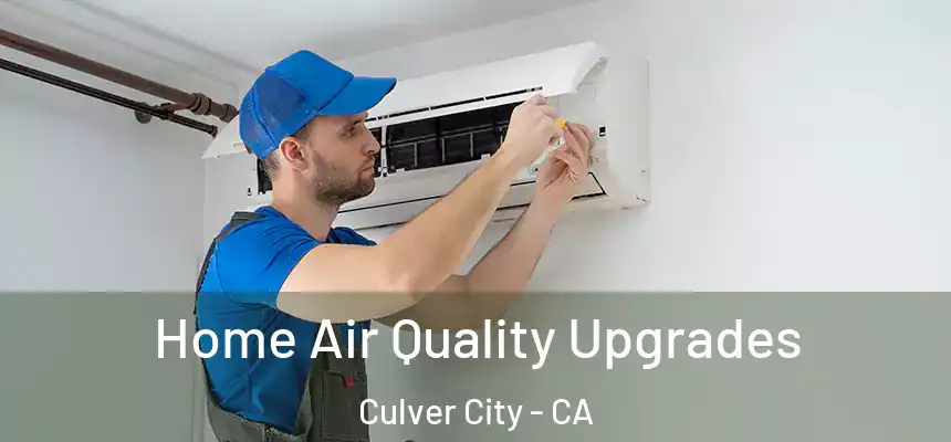  Home Air Quality Upgrades Culver City - CA