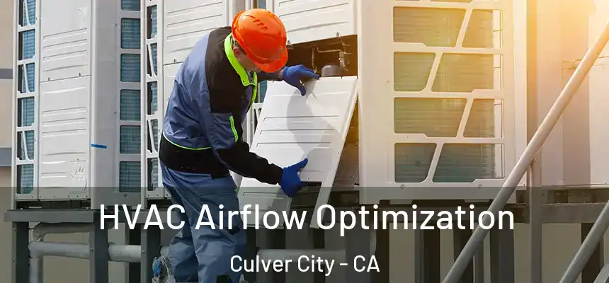  HVAC Airflow Optimization Culver City - CA