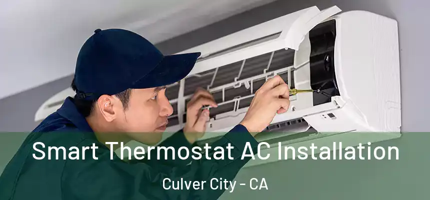  Smart Thermostat AC Installation Culver City - CA